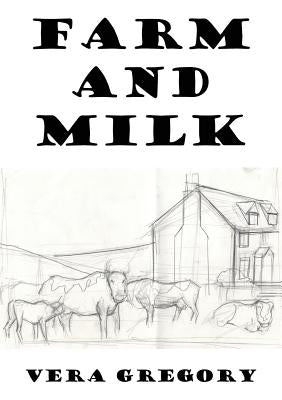 Farm and Milk by Gregory, Vera