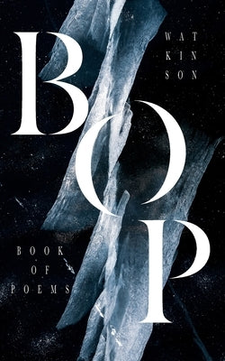 Bop: Book of Poems by Watkinson, Luke