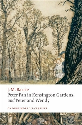 Peter Pan in Kensington Gardens and Peter and Wendy by Barrie, James Matthew
