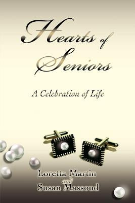 Hearts of Seniors: A Celebration of Life by Massoud, Susan