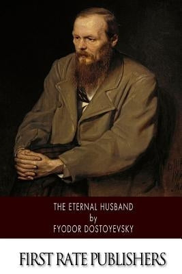 The Eternal Husband by Whishaw, Frederick