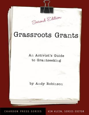Grassroots Grants: An Activist's Guide to Grantseeking by Robinson, Andy