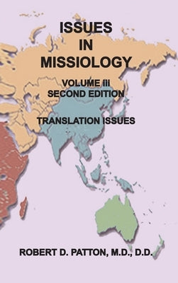 Issues In Missiology, Volume III, Thoughts About Translation by Patton, Robert D.