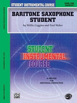 Baritone Saxophone Student: Level One (Elementary) by Coggins, Willis