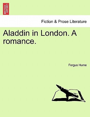 Aladdin in London. a Romance. by Hume, Fergus
