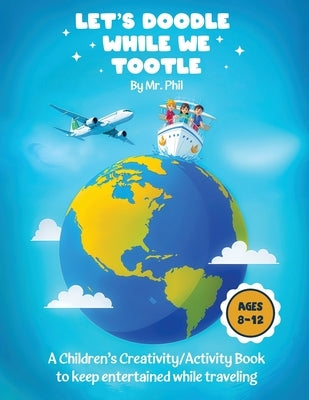 Let's Doodle While We Tootle by Garner, Phillip