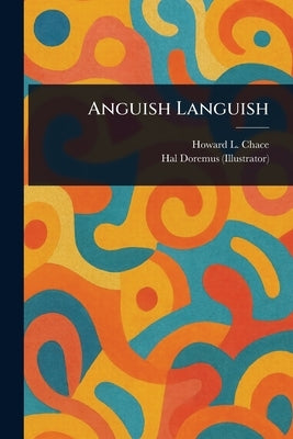 Anguish Languish by Chace, Howard L.