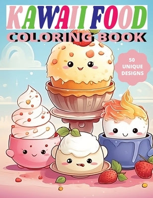 Kawaii Food Coloring Book: Cute Culinary Creations to Color by Publishing, Marobooks