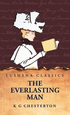 The Everlasting Man by K G Chesterton