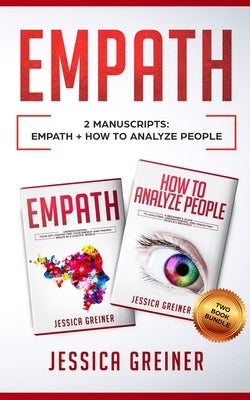 Empath: 2 Manuscripts: Empath And How To Analyze People by Greiner, Jessica