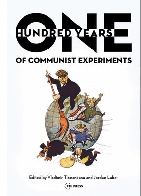 One Hundred Years of Communist Experiments by Tismaneanu, Vladimir