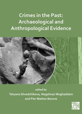 Crimes in the Past: Archaeological and Anthropological Evidence by Barone, Pier Matteo