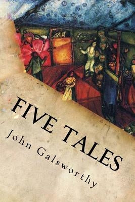 Five Tales by John Galsworthy
