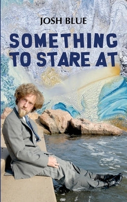 Something To Stare At by Blue, Josh