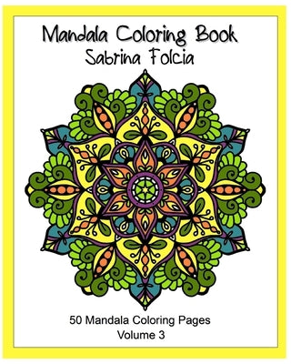 Mandala coloring book - Volume 3 by Folcia, Sabrina