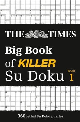 The Times Big Book of Killer Su Doku: Book 1: Volume 1 by The Times Mind Games