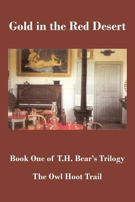 Gold in the Red Desert by Bear, T. H.