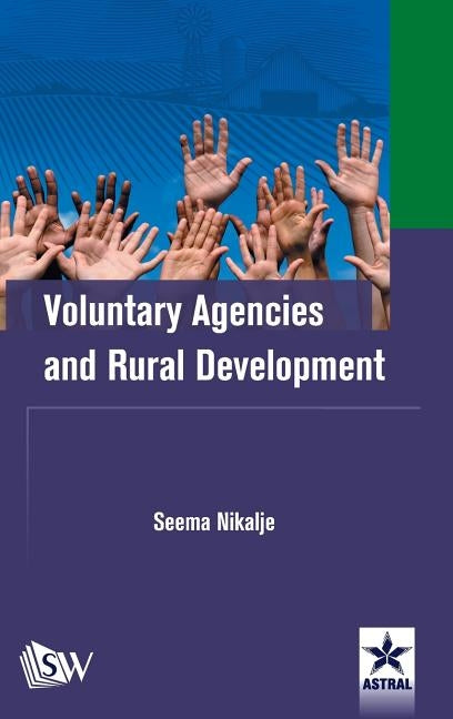 Voluntary Agencies and Rural Development by Nikalje, Seema