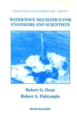 Water Wave Mechanics for Engineers and Scientists by Dean, Robert G.