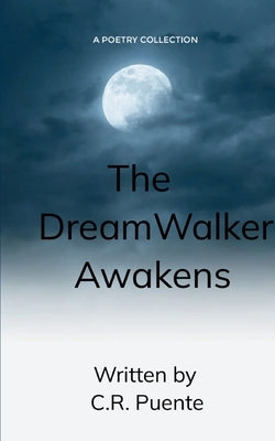 The Dream Walker Awakens by Puente, C. R.
