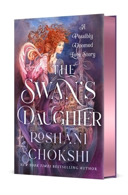 The Swan's Daughter: A Possibly Doomed Love Story by Chokshi, Roshani