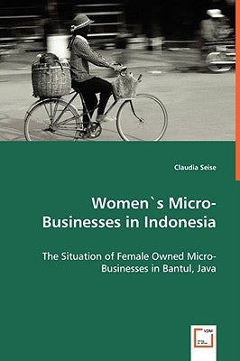 Women´s Micro Businesses in Indonesia by Seise, Claudia
