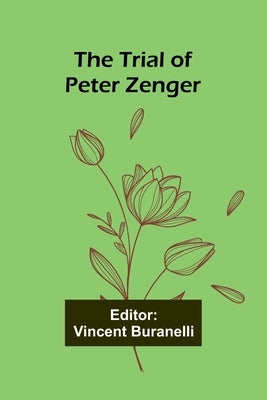 The Trial of Peter Zenger by Buranelli, Vincent