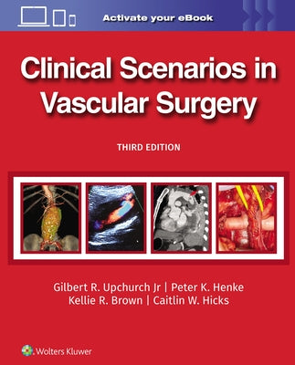 Clinical Scenarios in Vascular Surgery by Upchurch, Gilbert R.