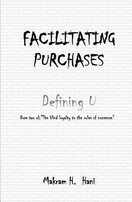 Facilitating Purchases: The Blind Loyalty to the Rules of Nonsense by Hani, Makram H.