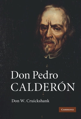 Don Pedro Calderón by Cruickshank, Don W.