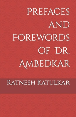 Prefaces and Forewords of Dr. Ambedkar by Katulkar, Ratnesh