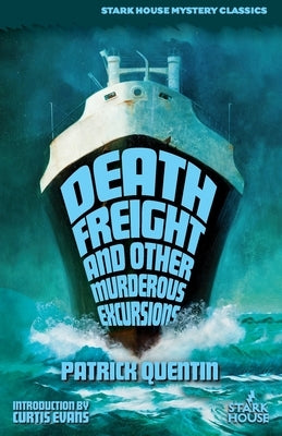 Death Freight and Other Murderous Excursions by Quentin, Patrick