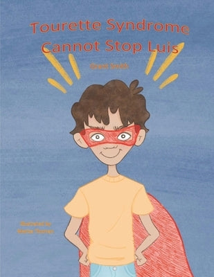Tourette Syndrome Cannot Stop Luis by Thoman, Marisa