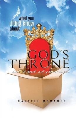 What You Didn't Know About God's Throne by McManus, Darrell