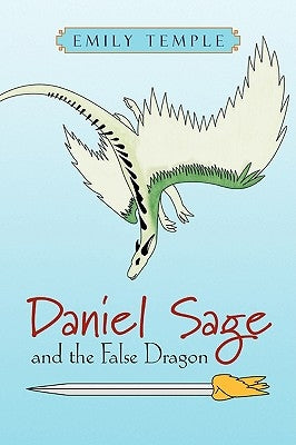 Daniel Sage and the False Dragon by Temple, Emily