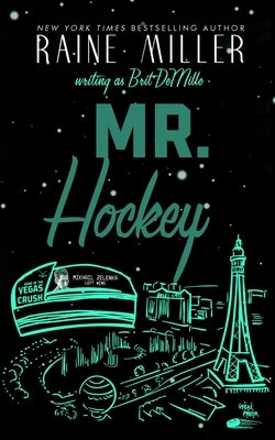 Mr. Hockey: A Superhero Love Story by Miller, Raine