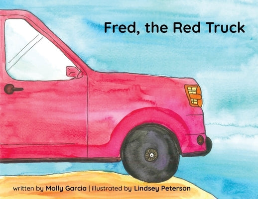 Fred, the Red Truck by Garcia, Molly