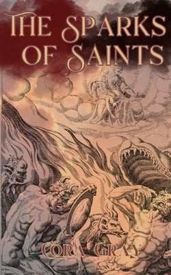 The Sparks of Saints by Gray, Cora