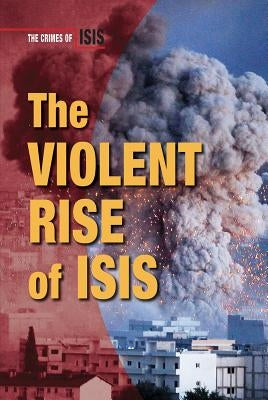 The Violent Rise of Isis by Townsend, Chris