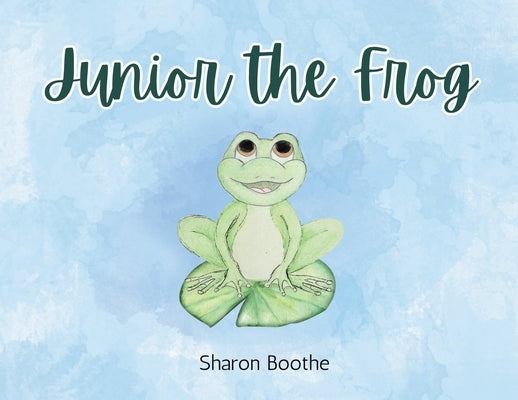 Junior the Frog by Boothe, Sharon