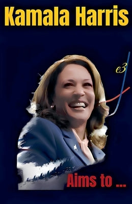 Kamala Harris: Aims to ... by E3