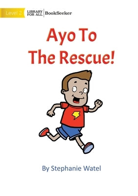 Ayo To The Rescue by Watel, Stephanie
