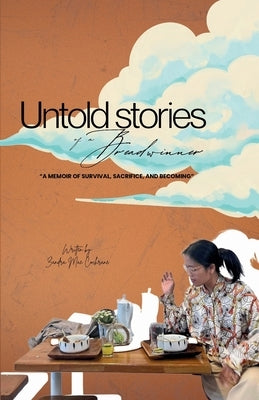 Untold Stories of a Breadwinner: "A memoir of survival, sacrifice, and becoming" by Cochrane, Zandra Mae