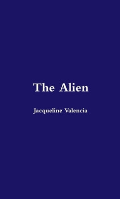 The Alien by Valencia, Jacqueline