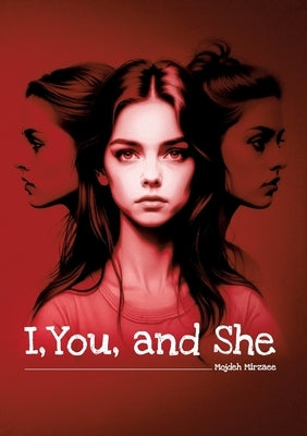 I, You, and She by Mirzaee, Mojdeh