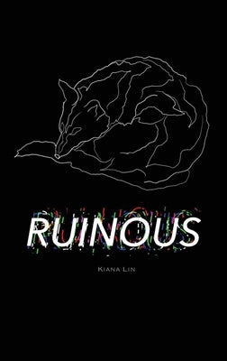 Ruinous by Lin, Kiana