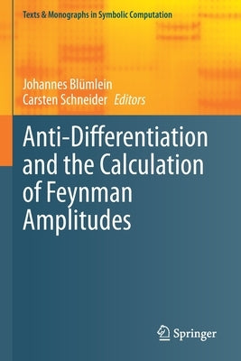 Anti-Differentiation and the Calculation of Feynman Amplitudes by Blümlein, Johannes