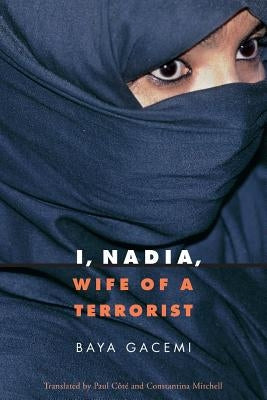 I, Nadia, Wife of a Terrorist by Burke III, Edmund