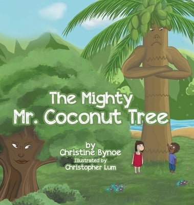 The Mighty Mr. Coconut Tree by Bynoe, Christine