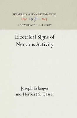 Electrical Signs of Nervous Activity by Erlanger, Joseph